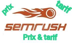 SEMrush prix, tarif semrush